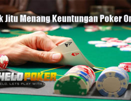 Trik Jitu Menang Keuntungan Poker Online